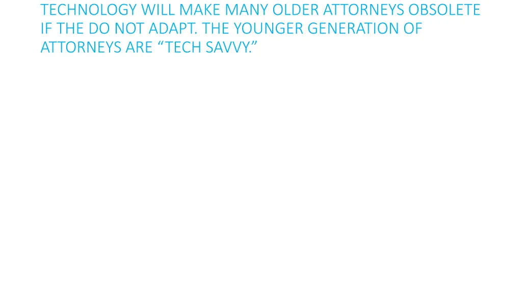 technology will make many older attorneys