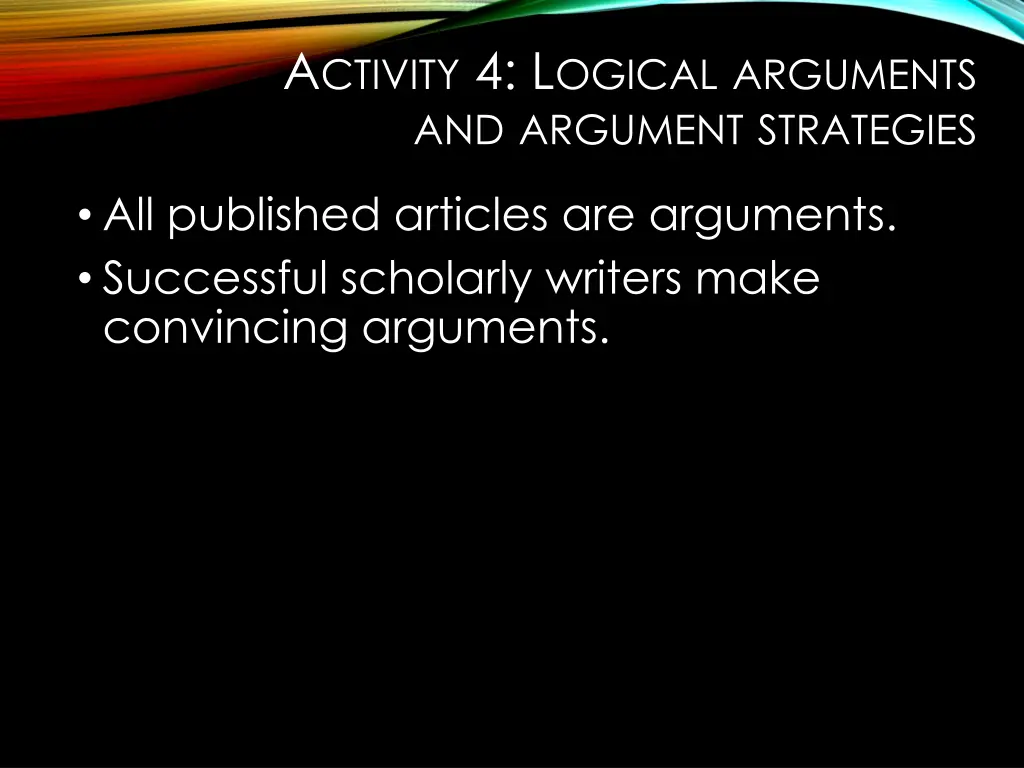 a ctivity 4 l ogical arguments and argument