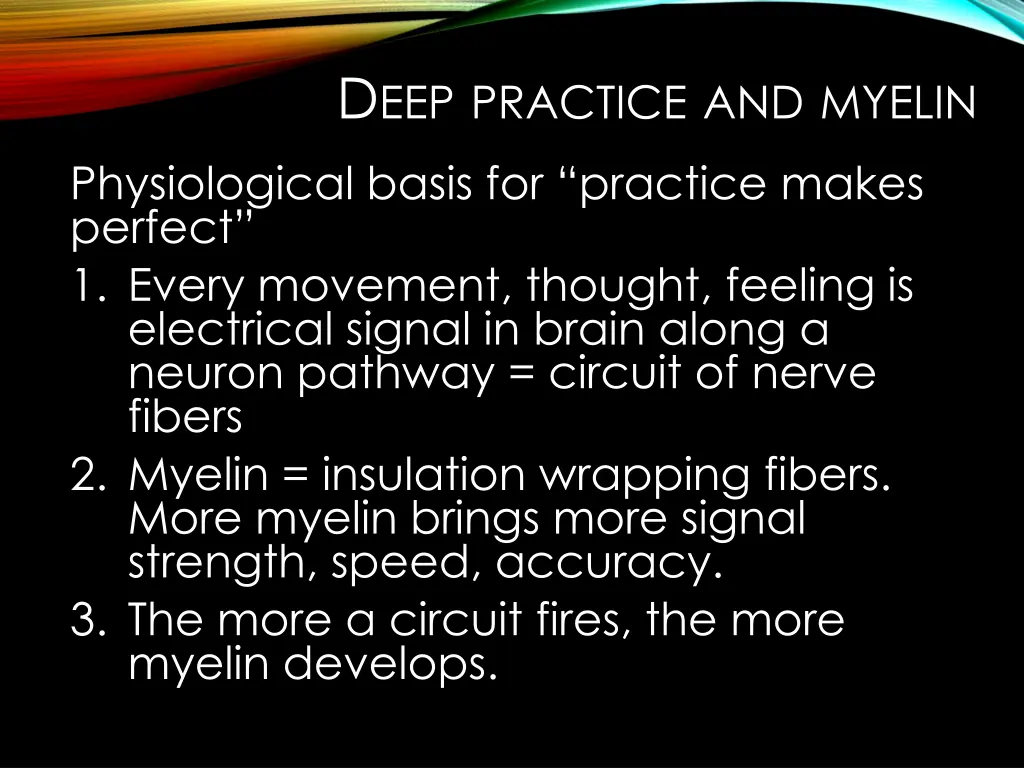 d eep practice and myelin physiological basis