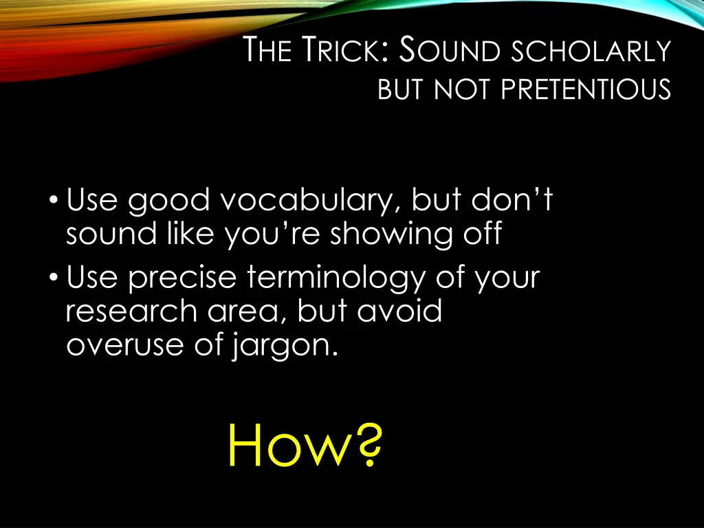 t he t rick s ound scholarly but not pretentious