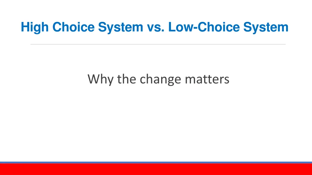 high choice system vs low choice system