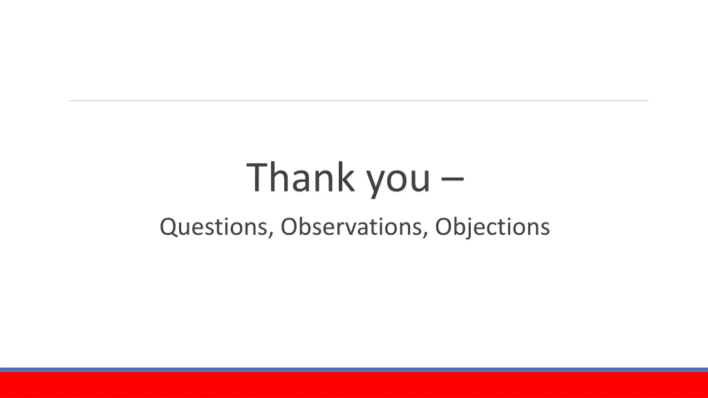 thank you questions observations objections