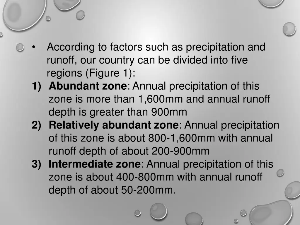 according to factors such as precipitation