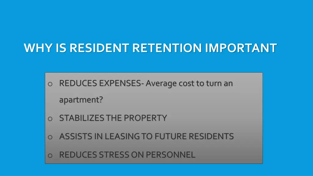 why is resident retention important