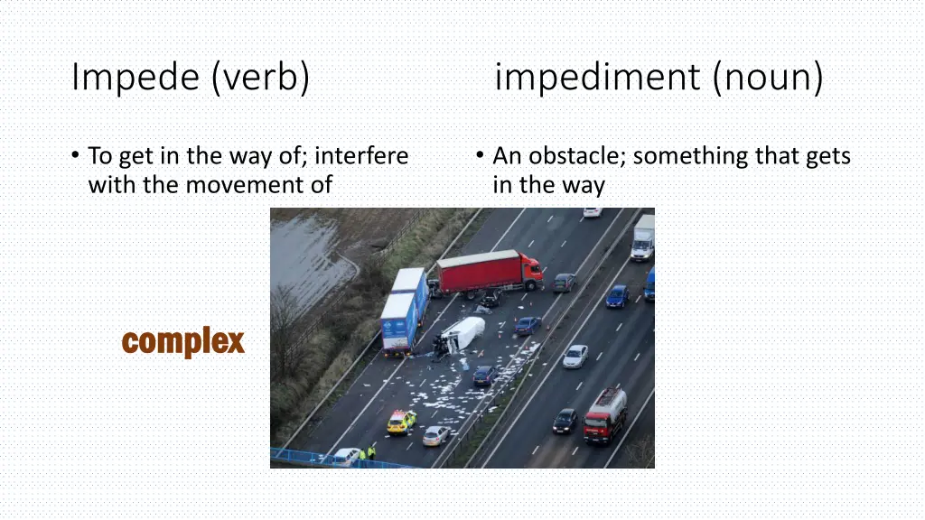 impede verb impediment noun