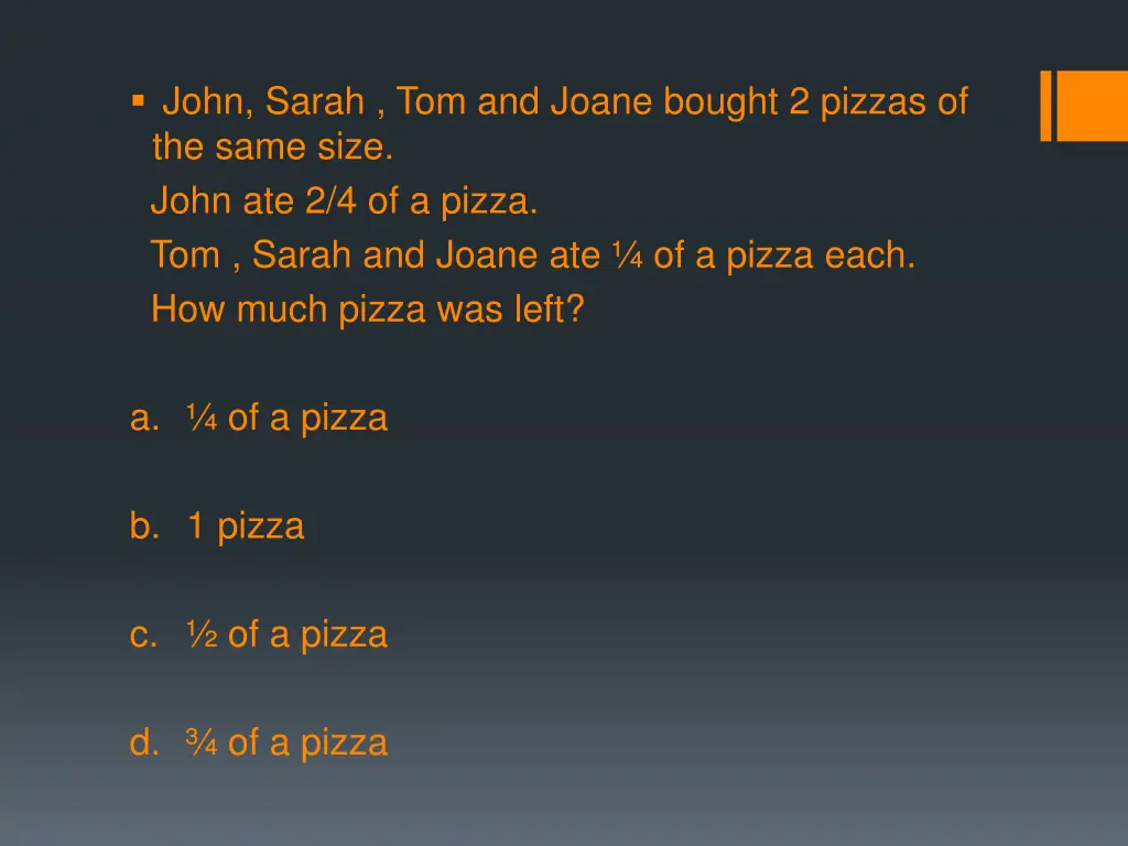 john sarah tom and joane bought 2 pizzas