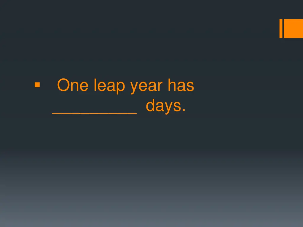 one leap year has days