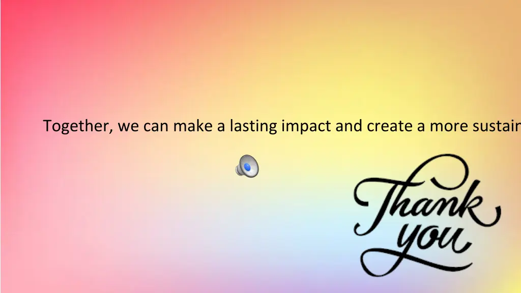 together we can make a lasting impact and create