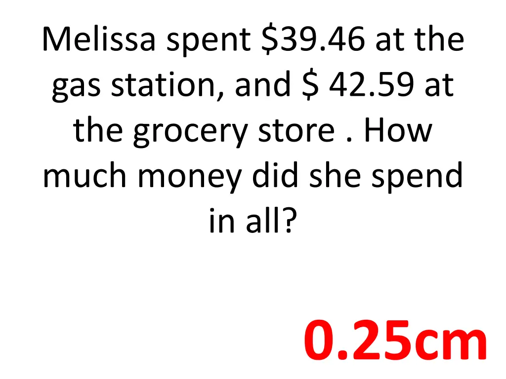 melissa spent 39 46 at the gas station