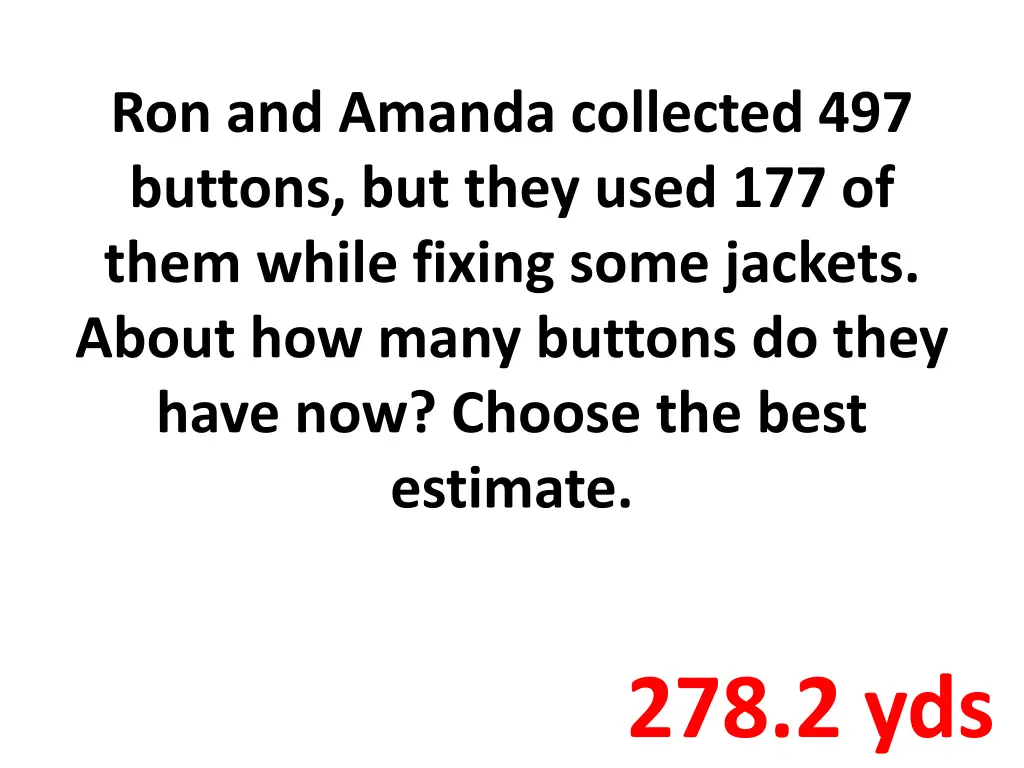 ron and amanda collected 497 buttons but they