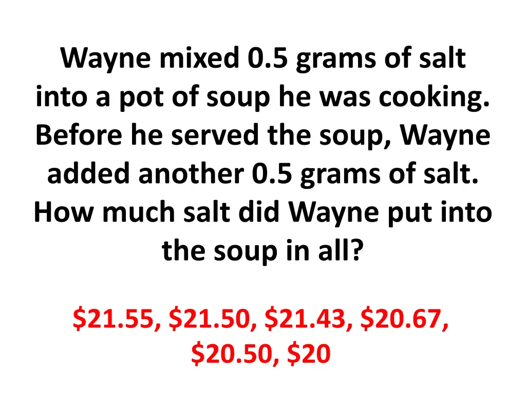 wayne mixed 0 5 grams of salt into a pot of soup