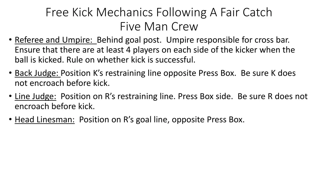 free kick mechanics following a fair catch five