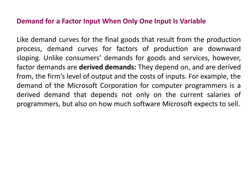 demand for a factor input when only one input