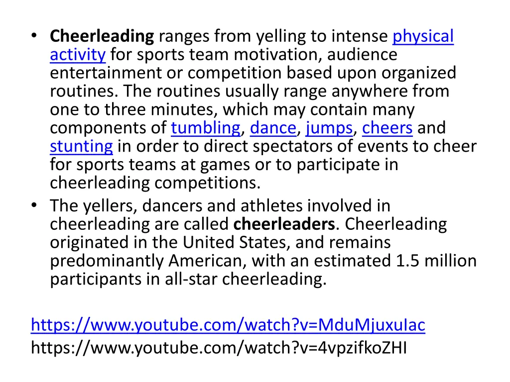 cheerleading ranges from yelling to intense