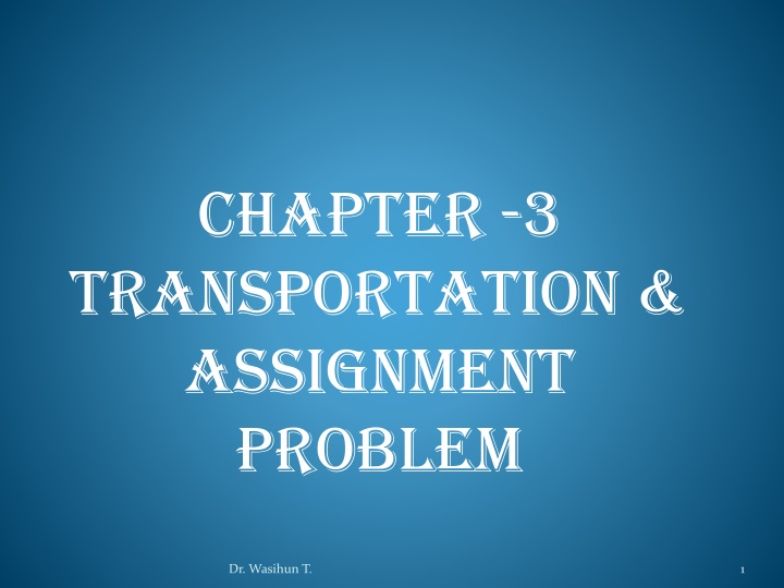 chapter 3 transportation assignment problem