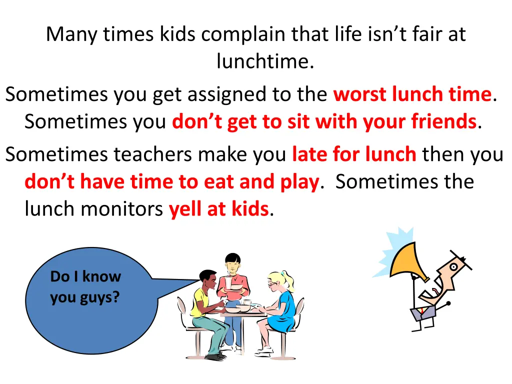 many times kids complain that life isn t fair