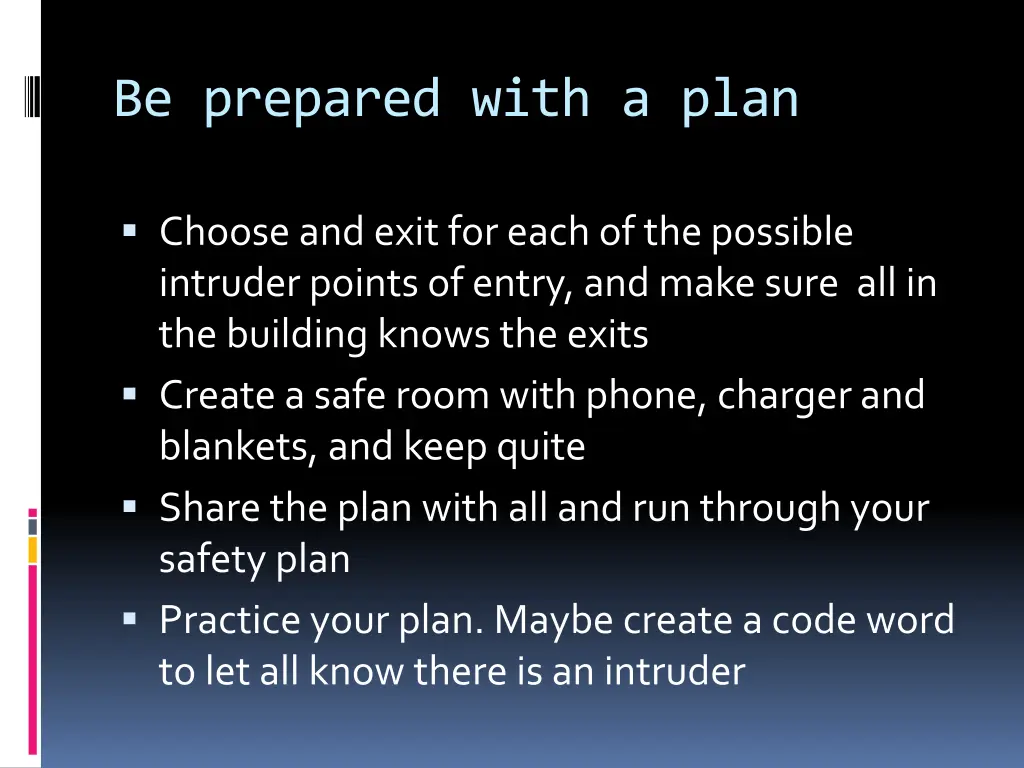 be prepared with a plan