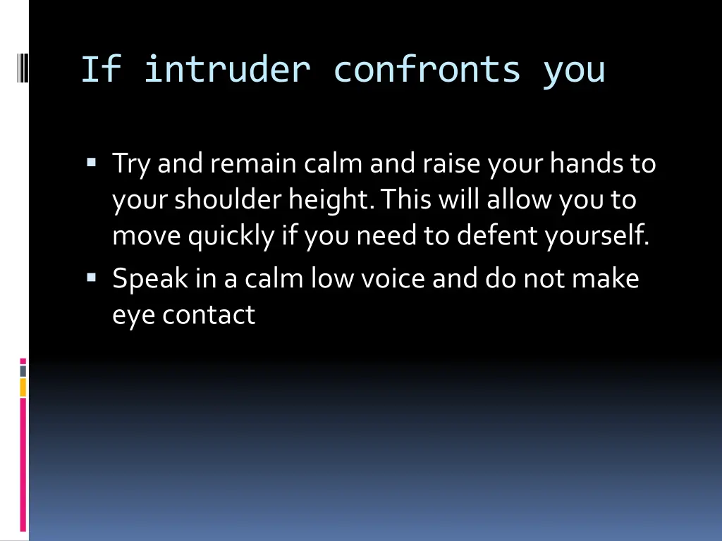 if intruder confronts you