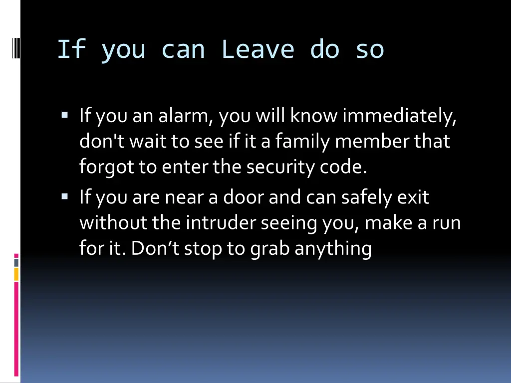 if you can leave do so