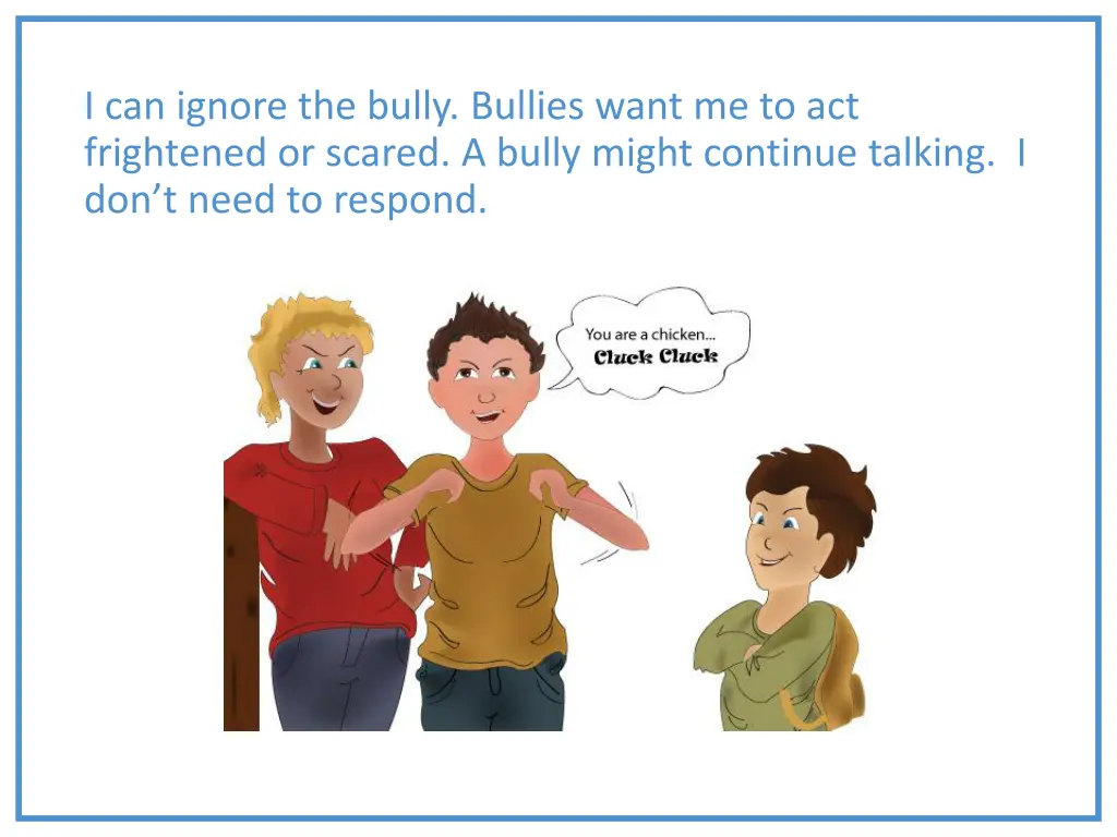 i can ignore the bully bullies want