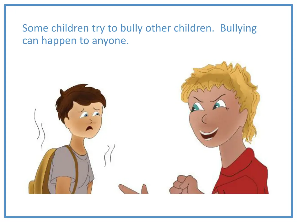 some children try to bully other children