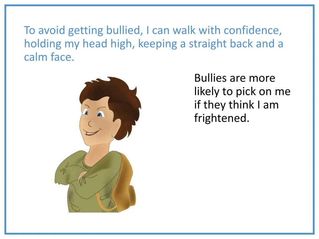 to avoid getting bullied i can walk with