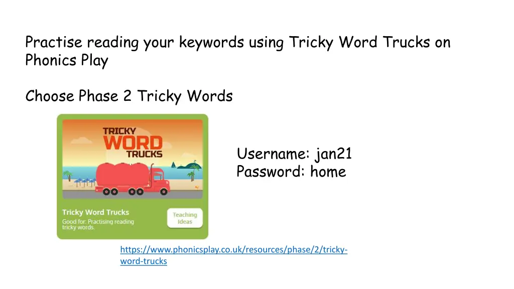 practise reading your keywords using tricky word