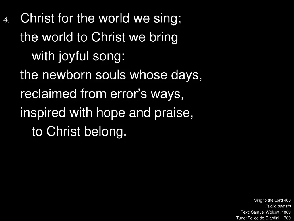 4 christ for the world we sing the world