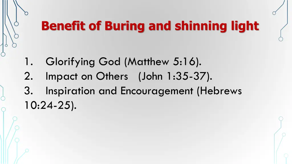 benefit of buring and shinning light