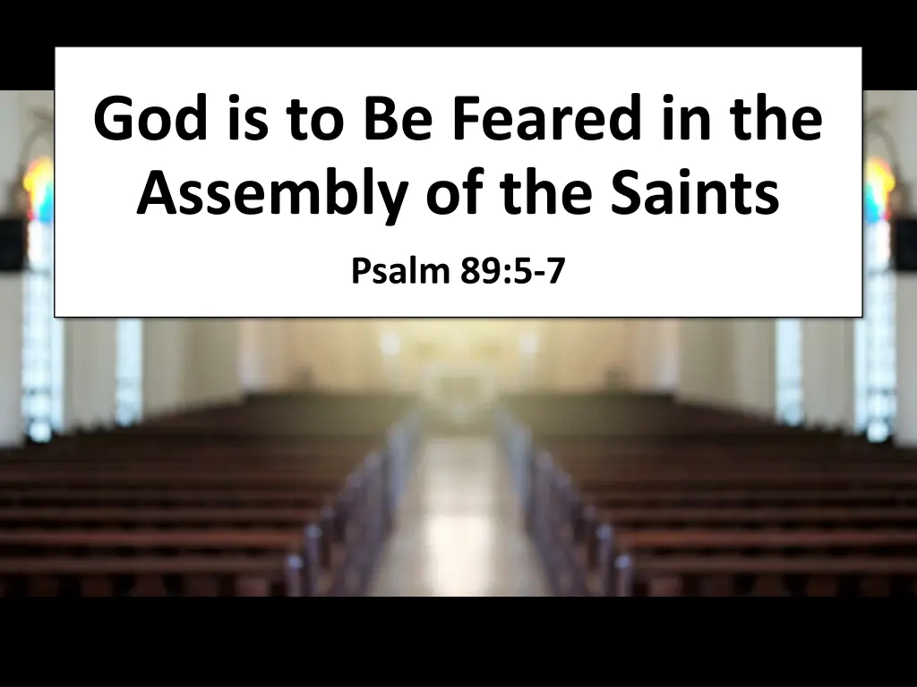 god is to be feared in the assembly of the saints