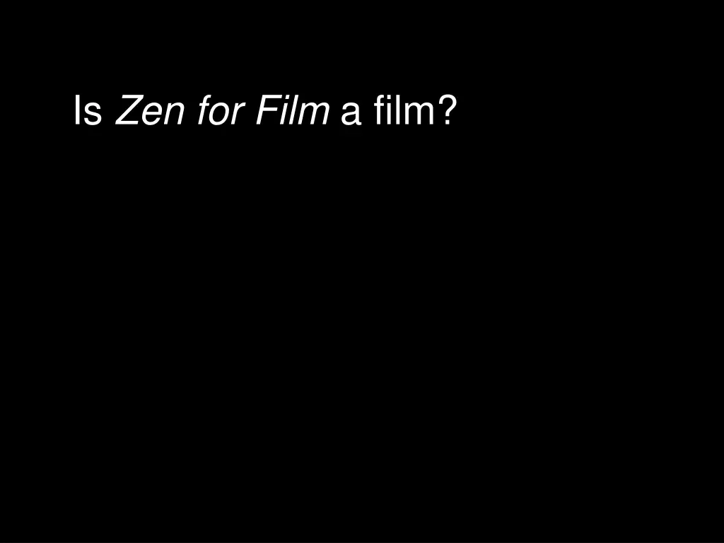 is zen for film a film