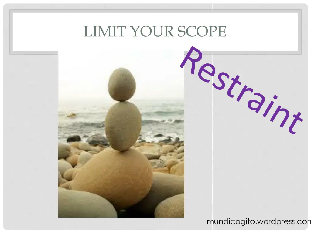 limit your scope