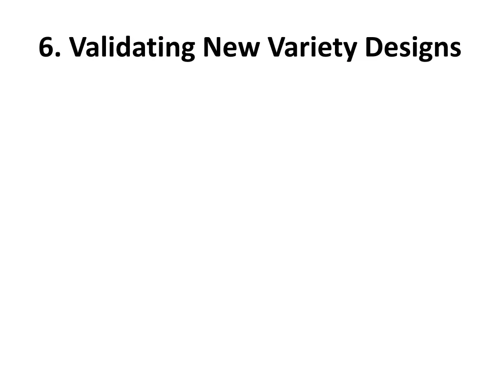 6 validating new variety designs