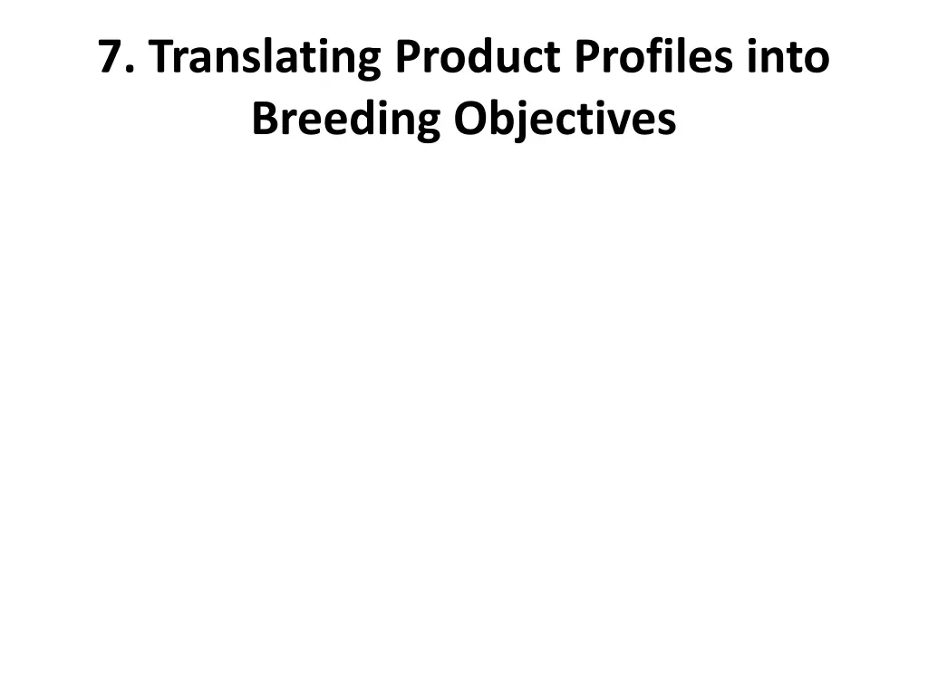 7 translating product profiles into breeding