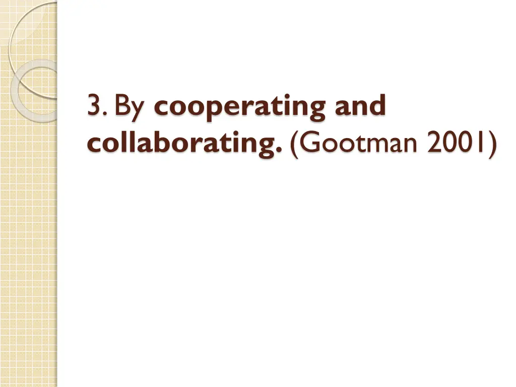 3 by cooperating and collaborating gootman 2001