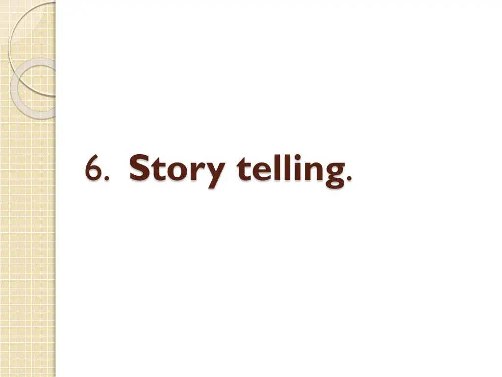 6 story telling