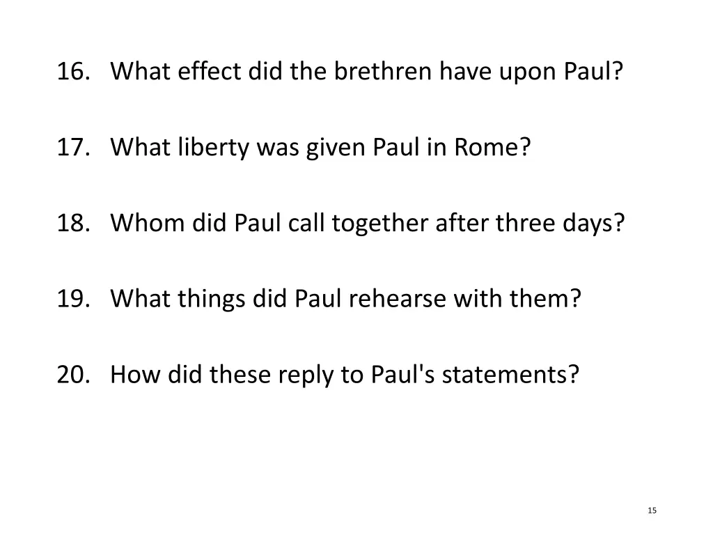 16 what effect did the brethren have upon paul