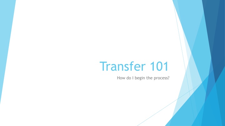 transfer 101 how do i begin the process