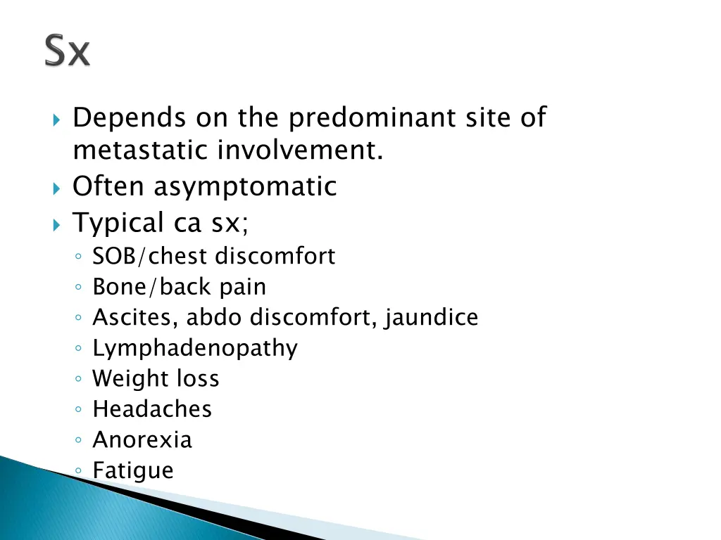 depends on the predominant site of metastatic