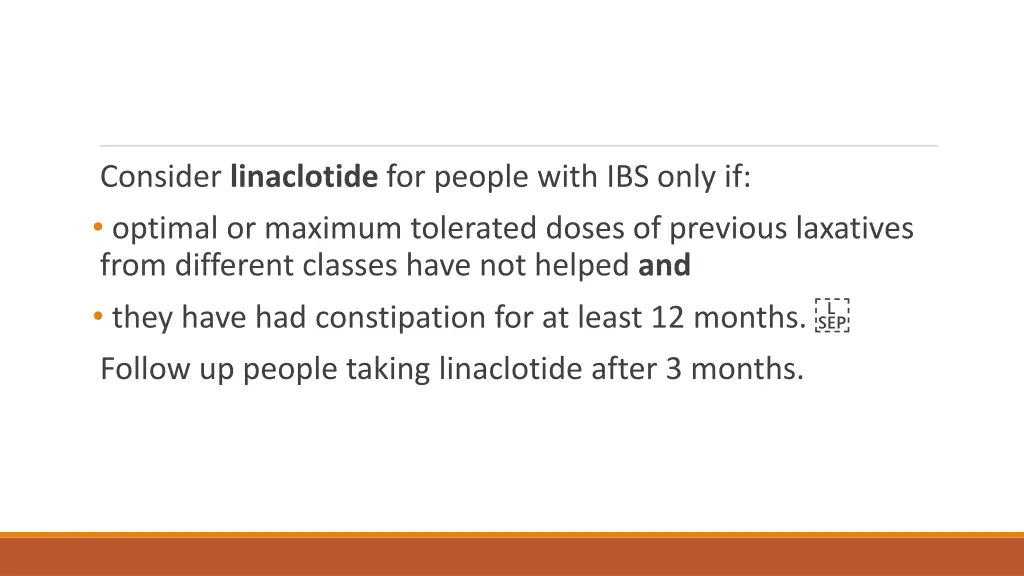 consider linaclotide for people with ibs only