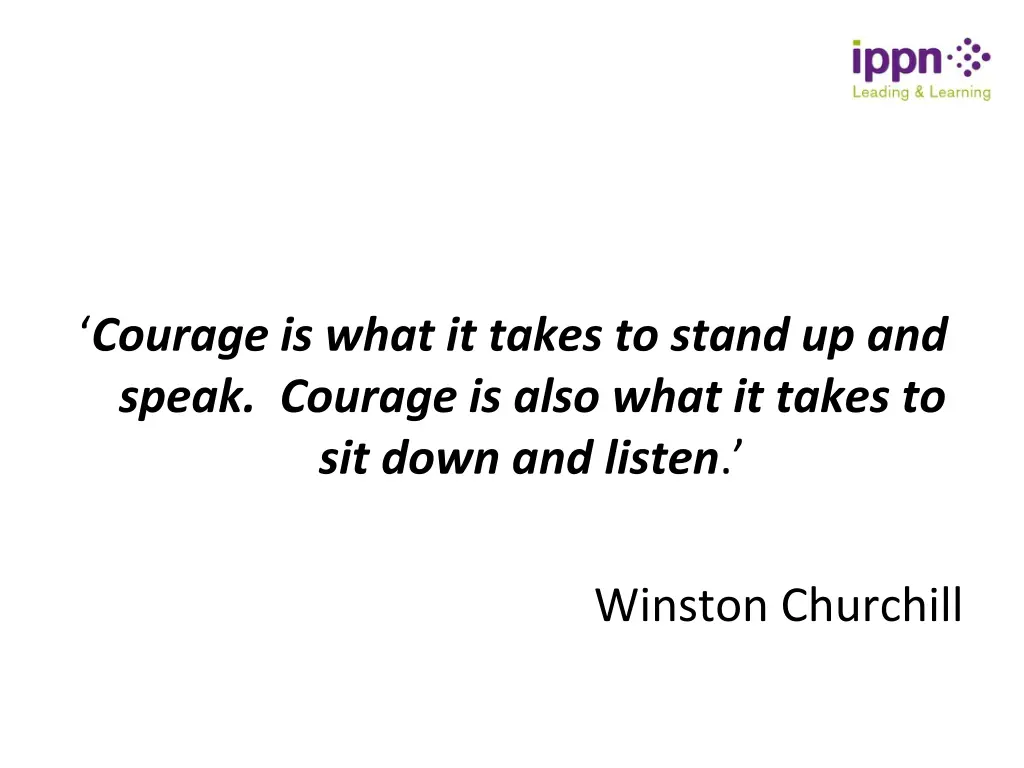 courage is what it takes to stand up and speak