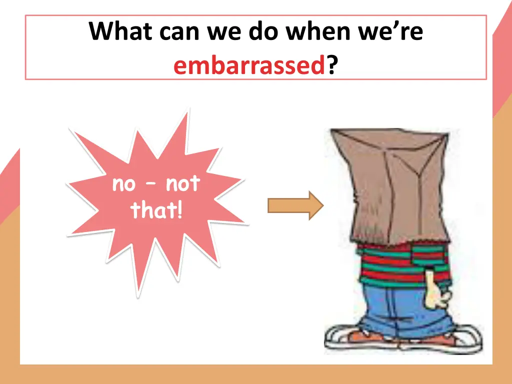 what can we do when we re embarrassed