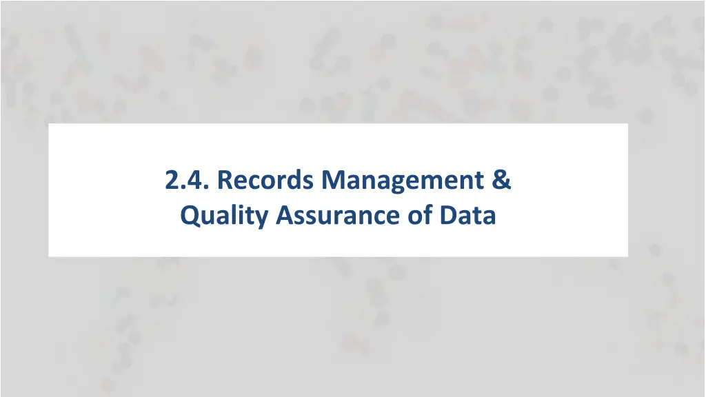 2 4 records management quality assurance of data