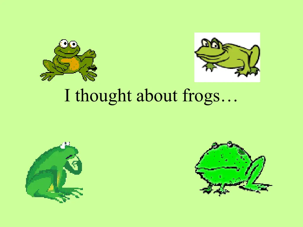 i thought about frogs