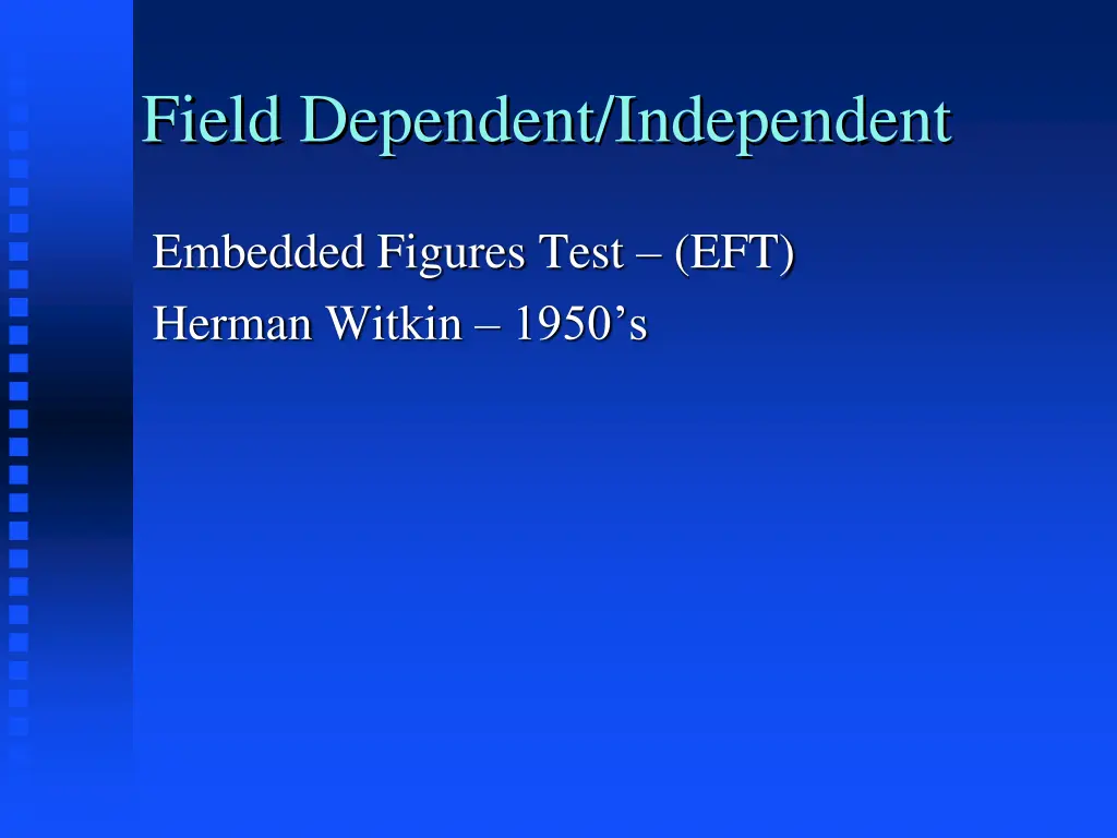 field dependent independent