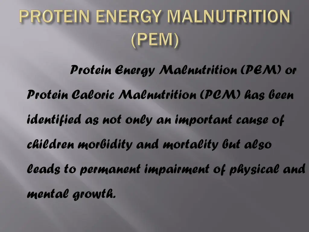 protein energy malnutrition pem or