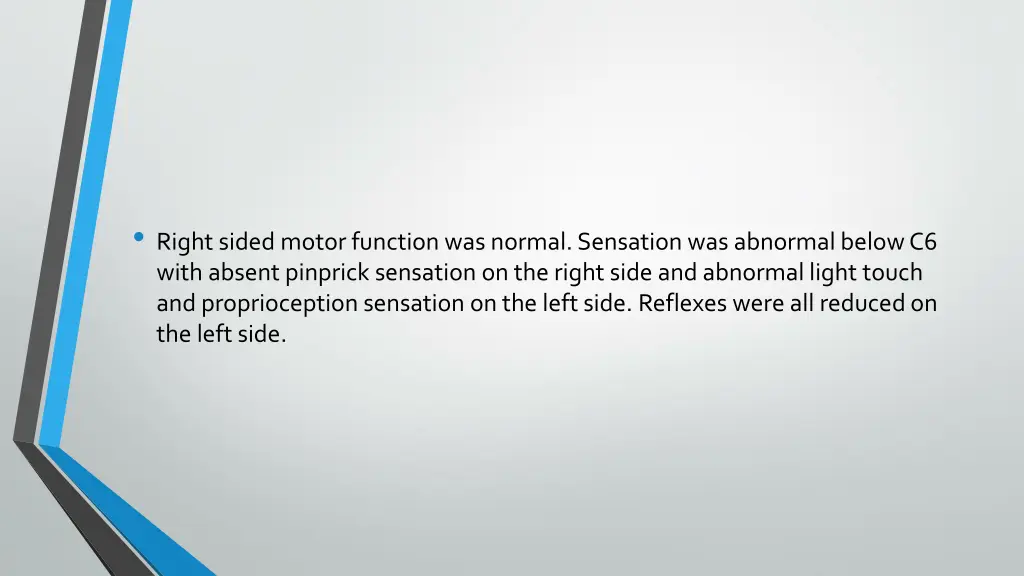 right sided motor function was normal sensation