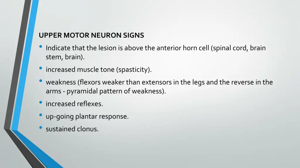 upper motor neuron signs indicate that the lesion