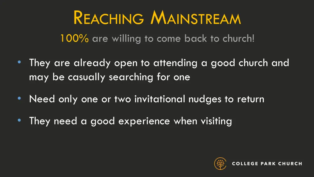 r eaching m ainstream 100 are willing to come