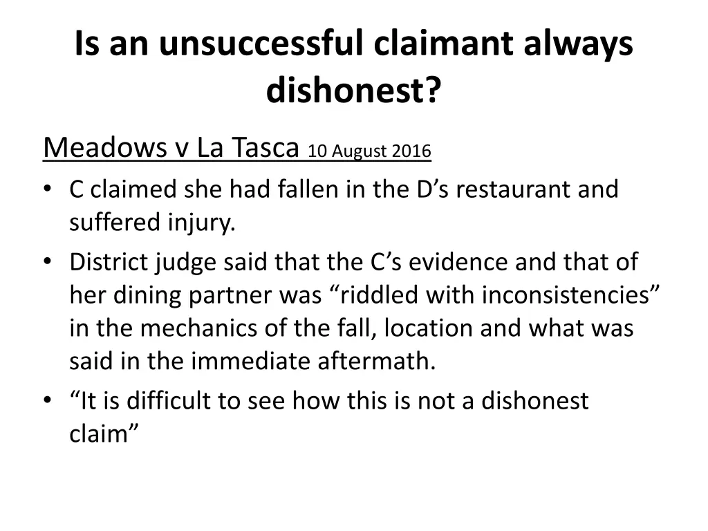 is an unsuccessful claimant always dishonest